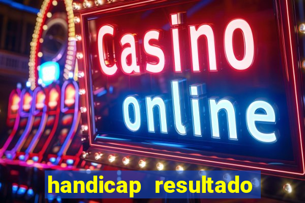 handicap resultado final -1